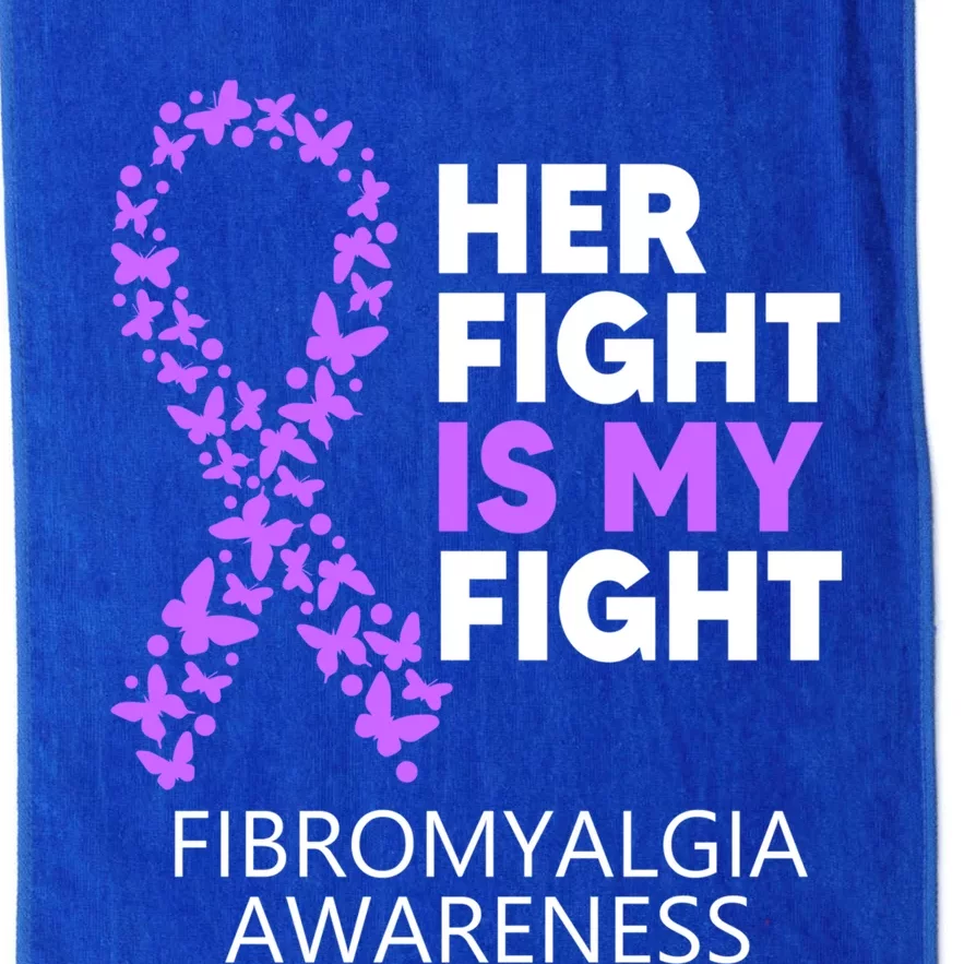 Fibromyalgia Awareness Her Fight Is My Fight Survivor Gift Platinum Collection Golf Towel