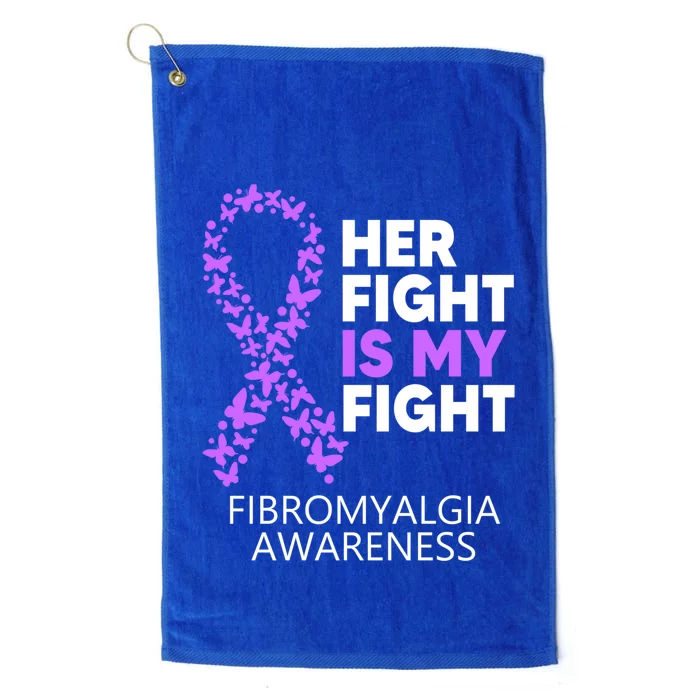 Fibromyalgia Awareness Her Fight Is My Fight Survivor Gift Platinum Collection Golf Towel