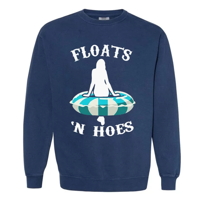 Floats And Hoes Funny Summer Vacation Float Trip Tubing Garment-Dyed Sweatshirt