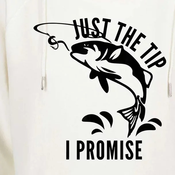 Funny Adult Humor Fishing Just The Tip I Promise Womens Funnel Neck Pullover Hood