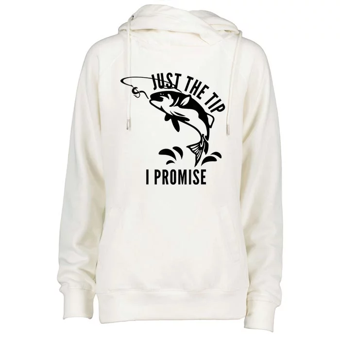 Funny Adult Humor Fishing Just The Tip I Promise Womens Funnel Neck Pullover Hood