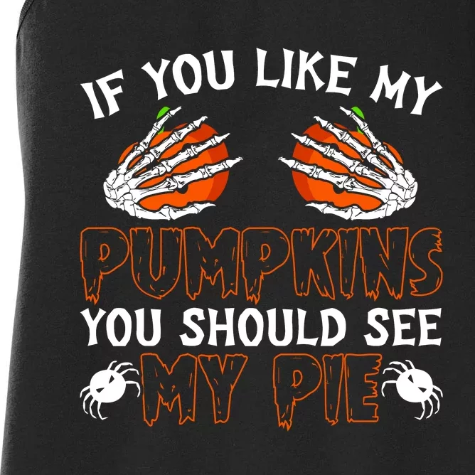 Funny Adult Humor Halloween If You Like My Pumpkins You Should See My Pie Women's Racerback Tank