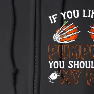 Funny Adult Humor Halloween If You Like My Pumpkins You Should See My Pie Full Zip Hoodie