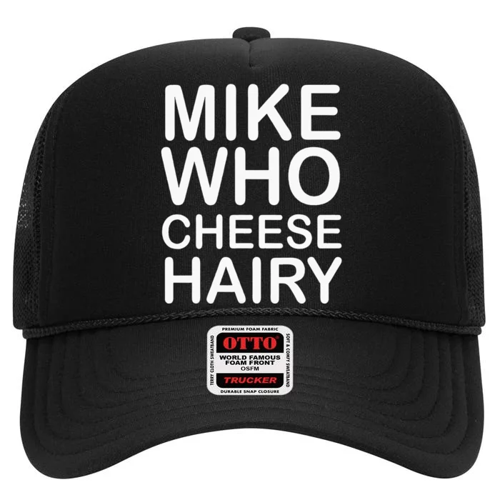 Funny Adult Humor Harry Mike Who Cheese Hairy Word Play High Crown Mesh Trucker Hat