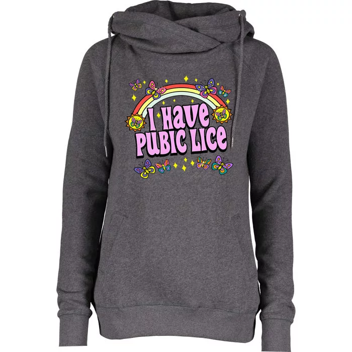 Funny Adult Humor I Have Pubic Lice Dad Joke Silly Saying Womens Funnel Neck Pullover Hood