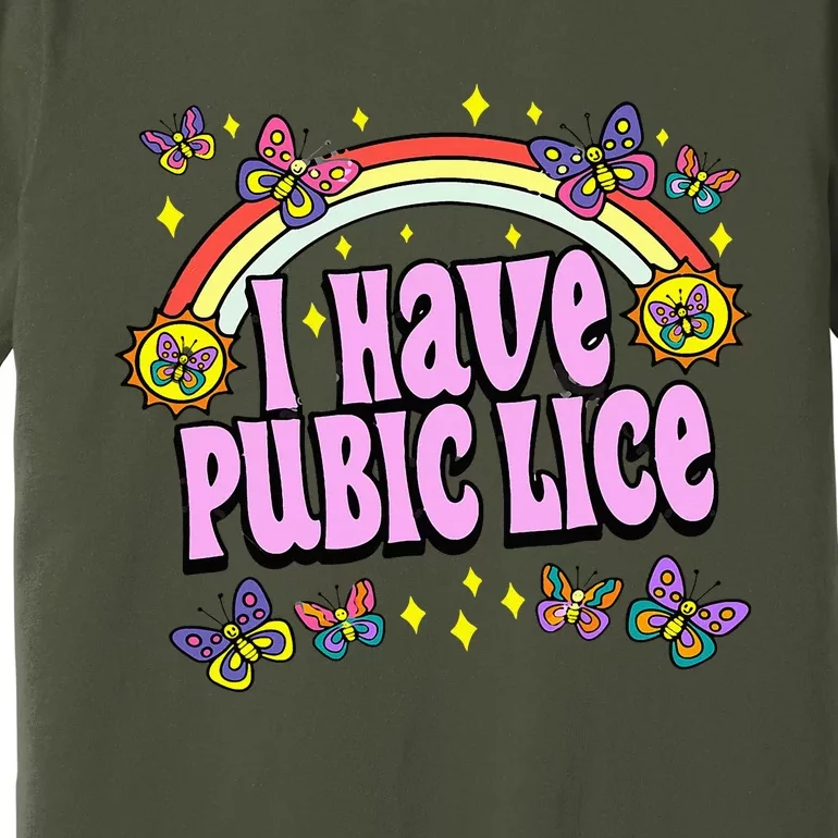 Funny Adult Humor I Have Pubic Lice Dad Joke Silly Saying Premium T-Shirt