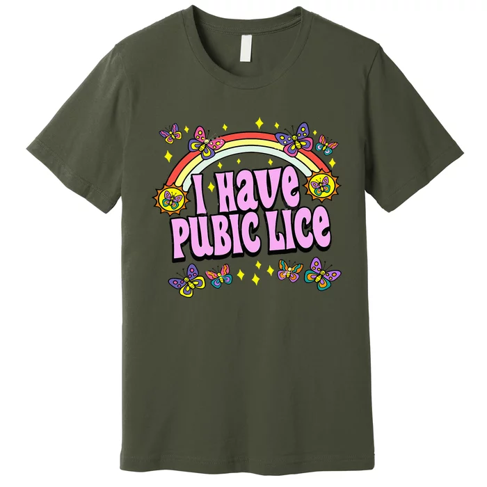 Funny Adult Humor I Have Pubic Lice Dad Joke Silly Saying Premium T-Shirt