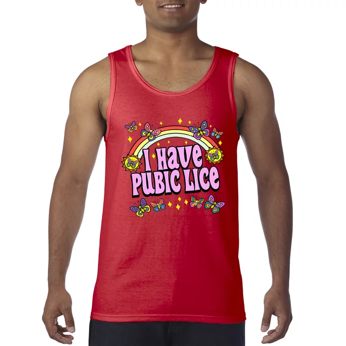 Funny Adult Humor I Have Pubic Lice Dad Joke Silly Saying Tank Top