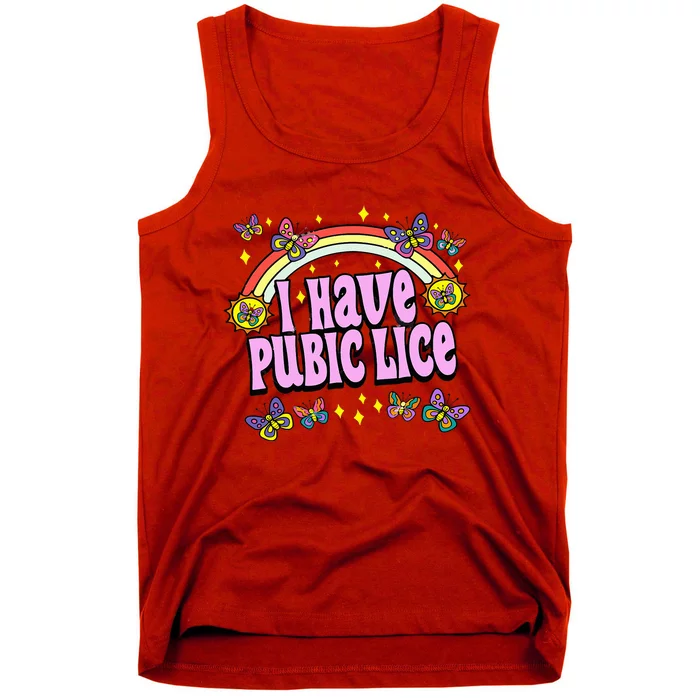 Funny Adult Humor I Have Pubic Lice Dad Joke Silly Saying Tank Top