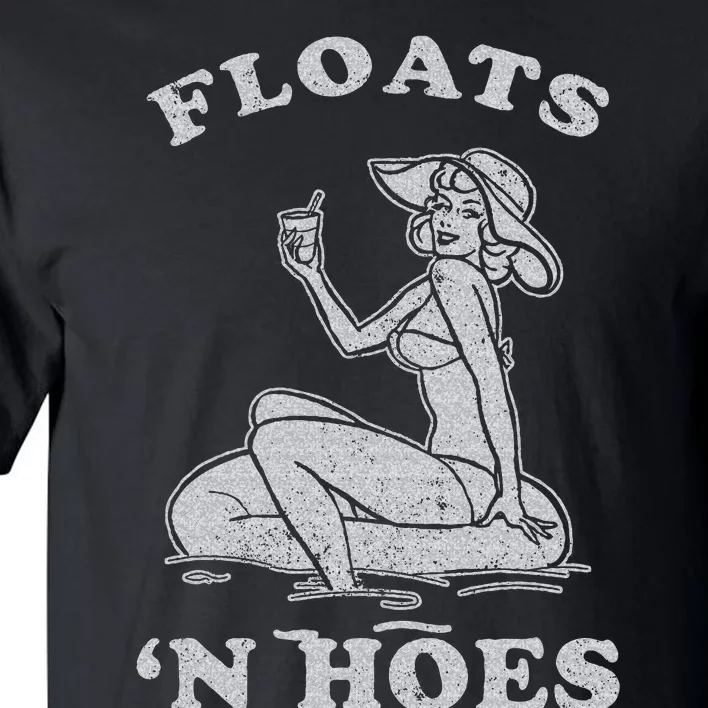 Floats And Hoes Funny Float Trip Tubing River Float Tall T-Shirt