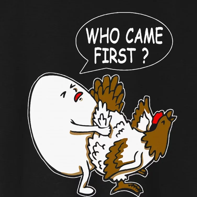 Funny Adult Humor Jokes Who Came First Chicken Or Egg Women's Crop Top Tee