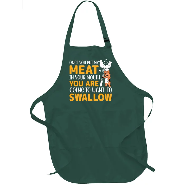 Funny Adult Humor Once You Put My Meat In Your Mouth Full-Length Apron With Pocket