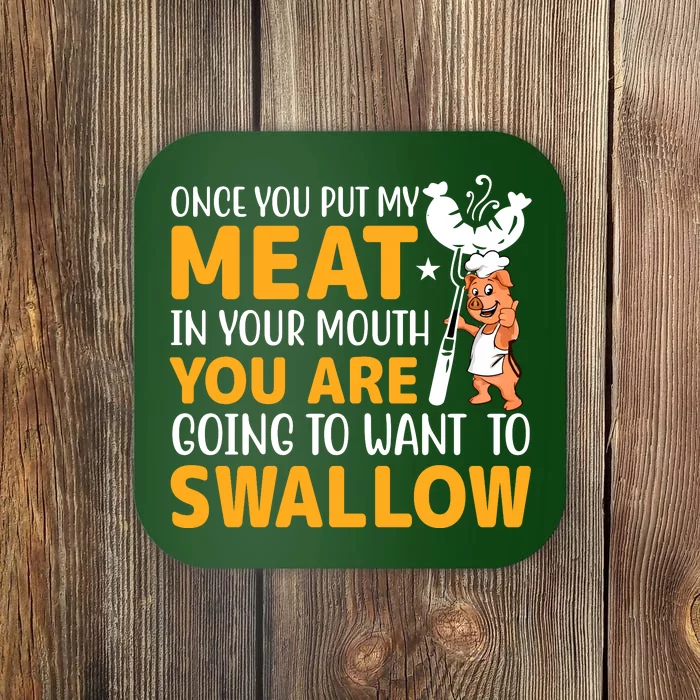 Funny Adult Humor Once You Put My Meat In Your Mouth Coaster