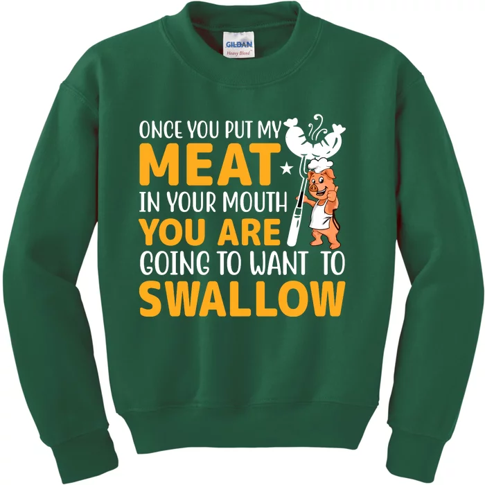 Funny Adult Humor Once You Put My Meat In Your Mouth Kids Sweatshirt