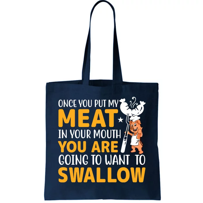 Funny Adult Humor Once You Put My Meat In Your Mouth Tote Bag