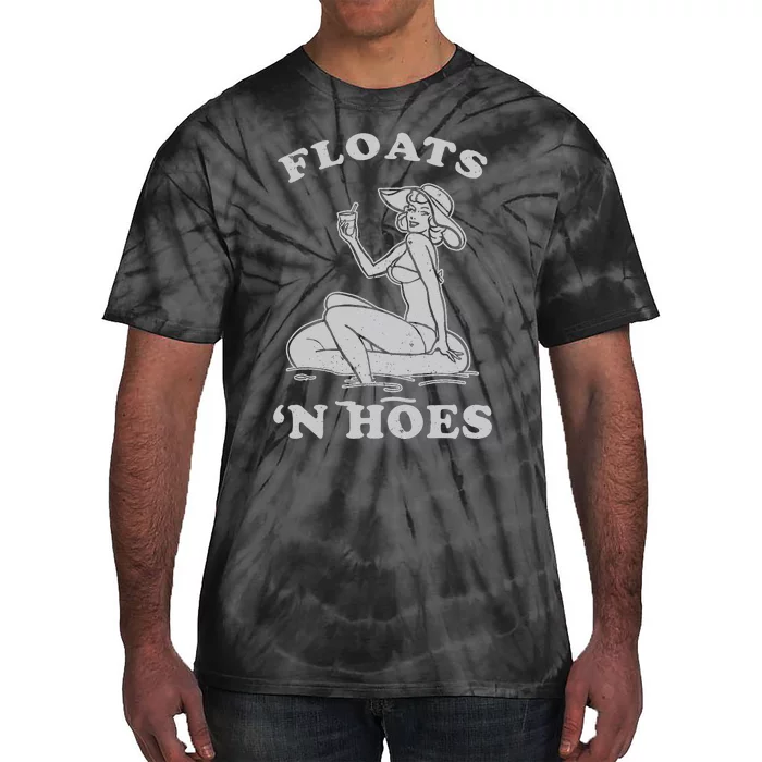 Floats And Hoes Funny Float Trip Tubing River Float Tie-Dye T-Shirt