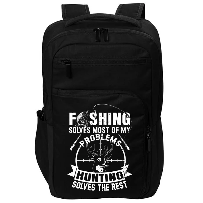 Fishing And Hunting Solves My Problems Impact Tech Backpack