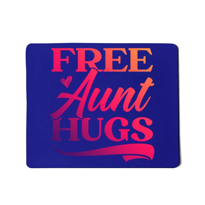 Free Aunt Hugs Auntie Best Aunt Ever Aunt To Be Funny Gift Mousepad