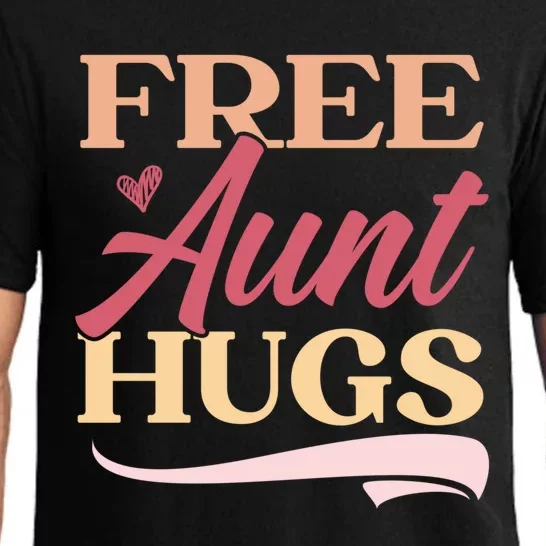 Free Aunt Hugs Auntie Best Aunt Ever Aunt To Be Gift Pajama Set