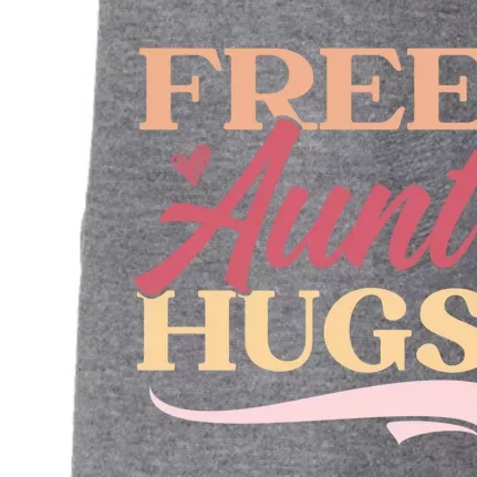 Free Aunt Hugs Auntie Best Aunt Ever Aunt To Be Gift Doggie 3-End Fleece Hoodie