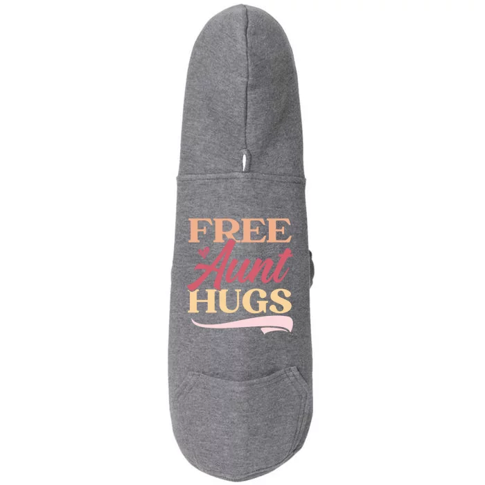 Free Aunt Hugs Auntie Best Aunt Ever Aunt To Be Gift Doggie 3-End Fleece Hoodie