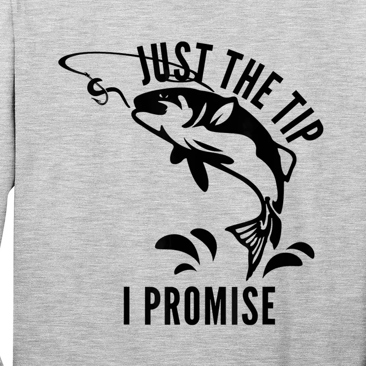 Funny Adult Humor Fishing Just The Tip Long Sleeve Shirt