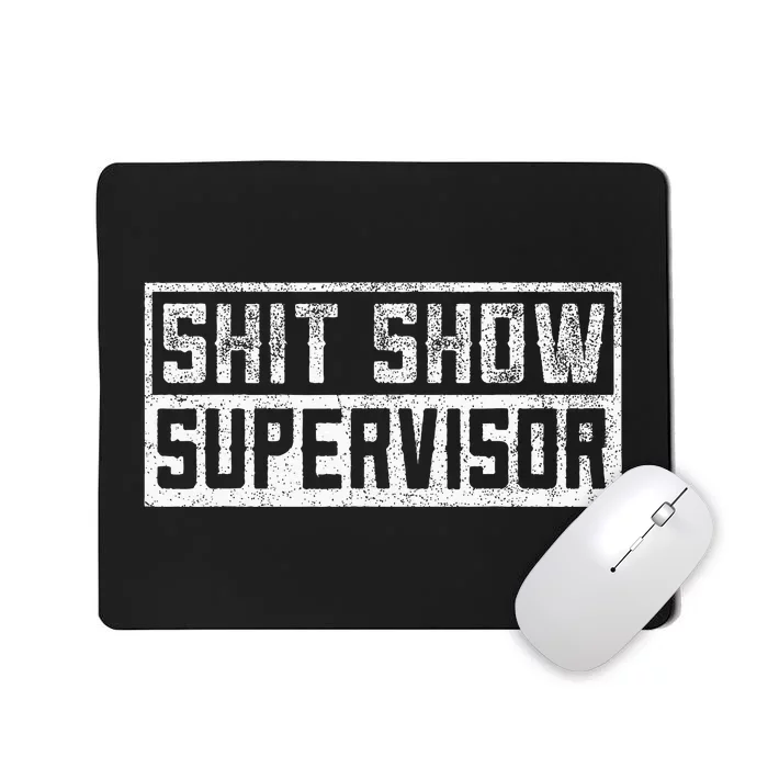 Funny Adult Humor Shit Show Supervisor Mom Mousepad