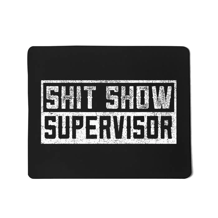 Funny Adult Humor Shit Show Supervisor Mom Mousepad