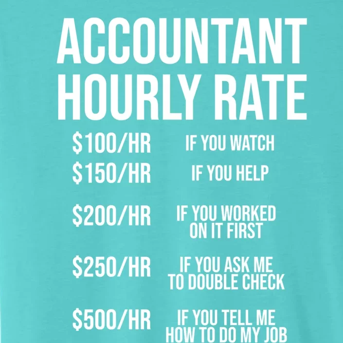 Funny Accountant Hourly Rate Accounting Cpa Humor Gift ChromaSoft Performance T-Shirt