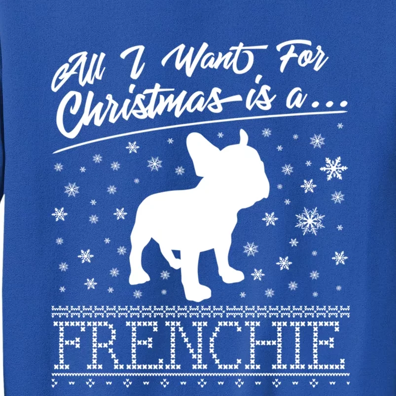 Frenchie All I Want For Christmas French Bulldog Gift Sweatshirt