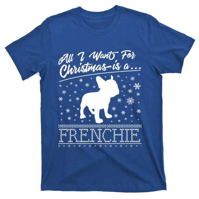 Frenchie All I Want For Christmas French Bulldog Gift T-Shirt