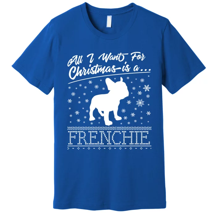 Frenchie All I Want For Christmas French Bulldog Gift Premium T-Shirt