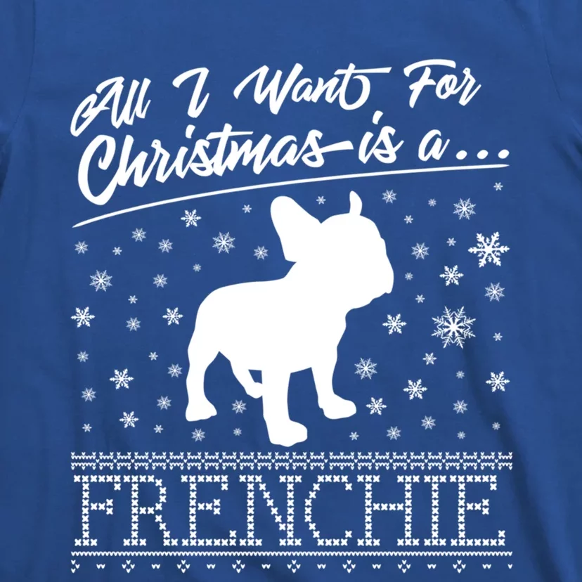 Frenchie All I Want For Christmas French Bulldog Great Gift T-Shirt