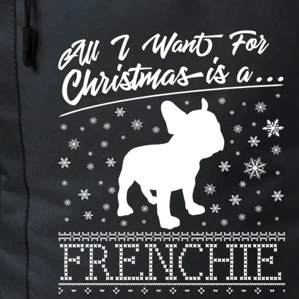 Frenchie All I Want For Christmas French Bulldog Great Gift Daily Commute Backpack