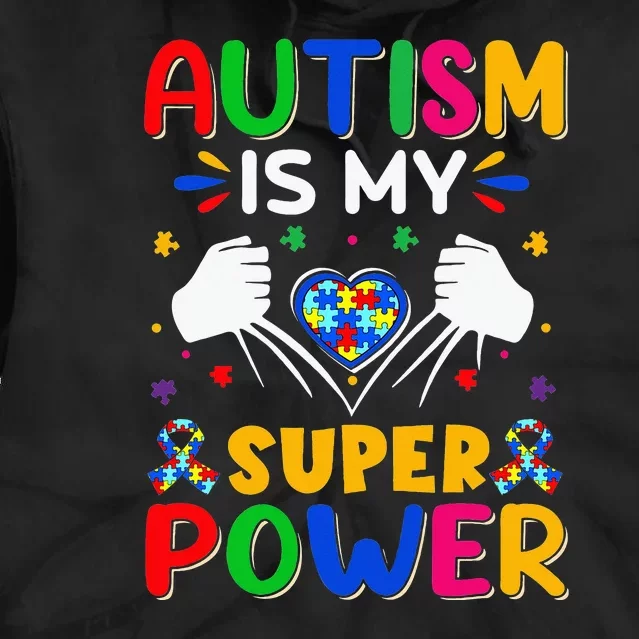 Funny Autism Is My Super Power Heart Puzzle Tie Dye Hoodie