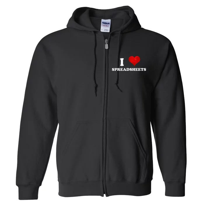 Funny Accountant I Love Spreadsheets Accounting Office Full Zip Hoodie