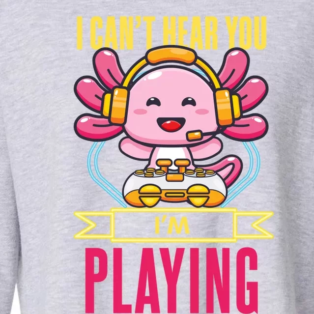 Funny Axolotl I Can Not Hear You I Am Gaming Headset Quote Gift Cropped Pullover Crew