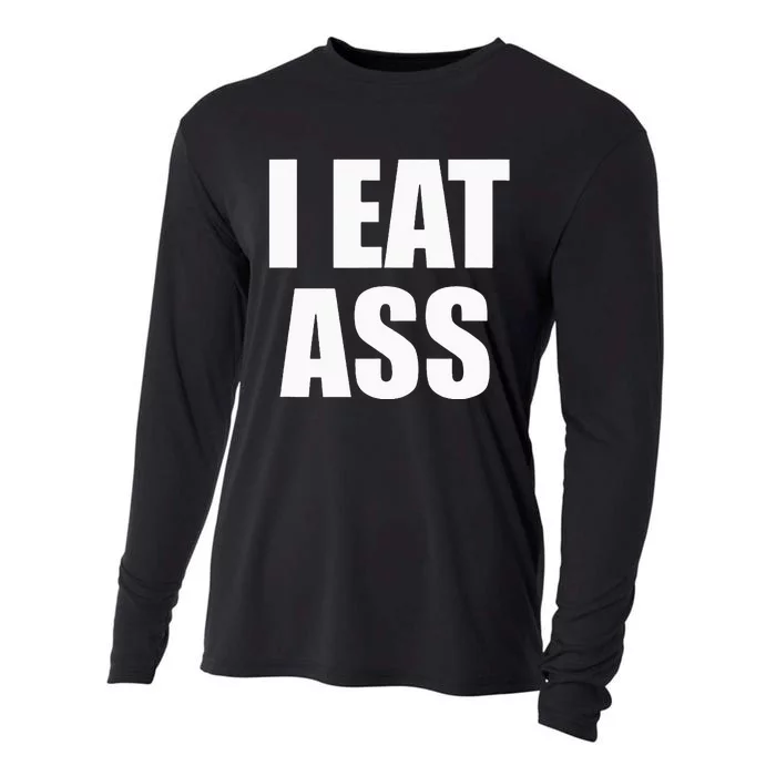 Funny Adult I Eat Ass Funny Adult Gag Gifts For All Cooling Performance Long Sleeve Crew