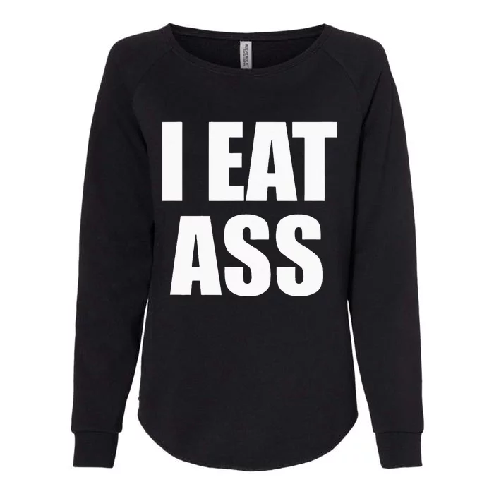 Funny Adult I Eat Ass Funny Adult Gag Gifts For All Womens California Wash Sweatshirt