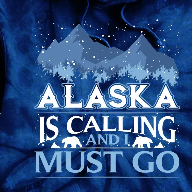 Funny Alaska Is Calling And I Must Go Design Tie Dye Hoodie