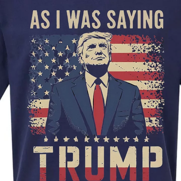 Funny As I Was Saying Trump 2024 For President Sueded Cloud Jersey T-Shirt