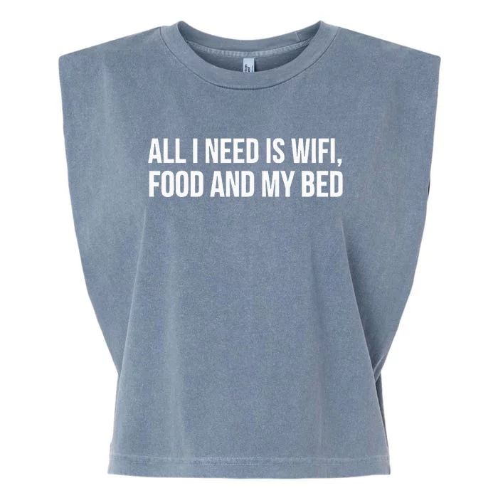 Funny All I Need Is Wifi Food My Bed Garment-Dyed Women's Muscle Tee