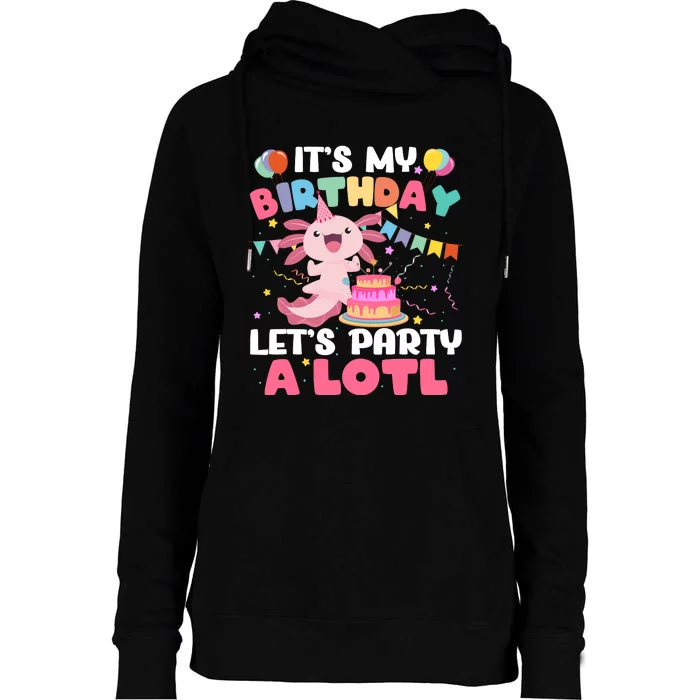 Funny Axolotl Its My Birthday Lets Party Alotl Family Womens Funnel Neck Pullover Hood