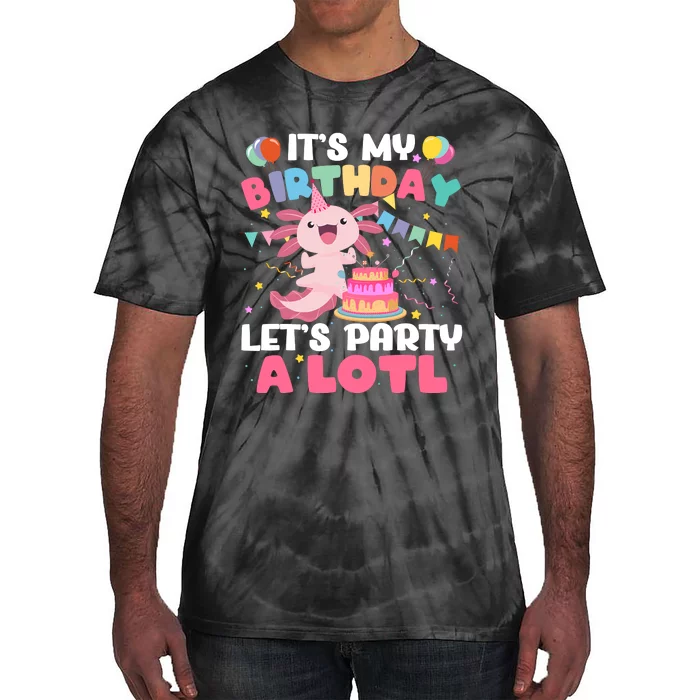 Funny Axolotl Its My Birthday Lets Party Alotl Family Tie-Dye T-Shirt