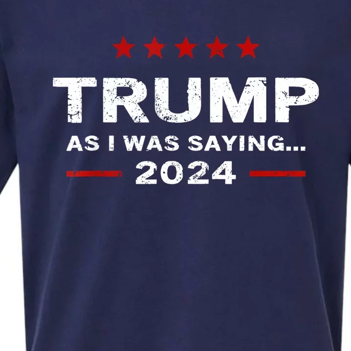 Funny As I Was Saying Trump 2024 For President Sueded Cloud Jersey T-Shirt