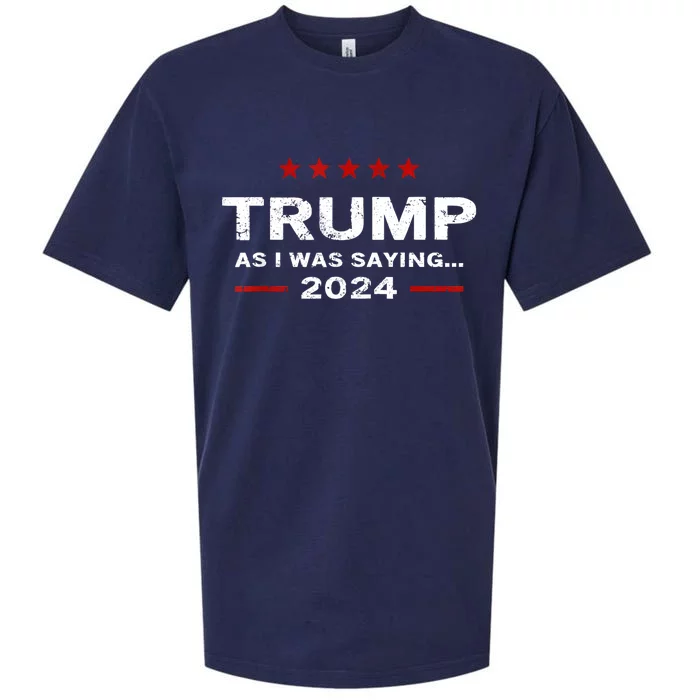 Funny As I Was Saying Trump 2024 For President Sueded Cloud Jersey T-Shirt