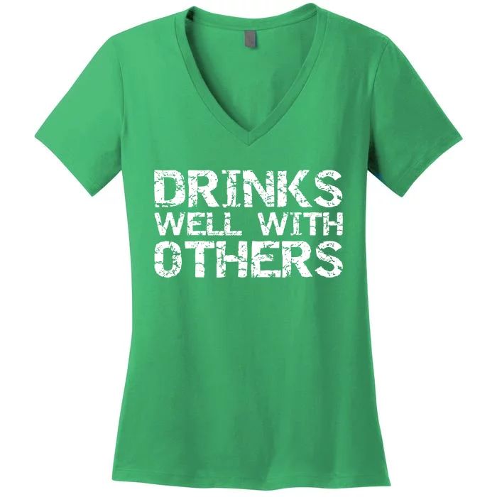 Funny Alcohol Ing Quote Party S Well With Others Cute Gift Women's V-Neck T-Shirt