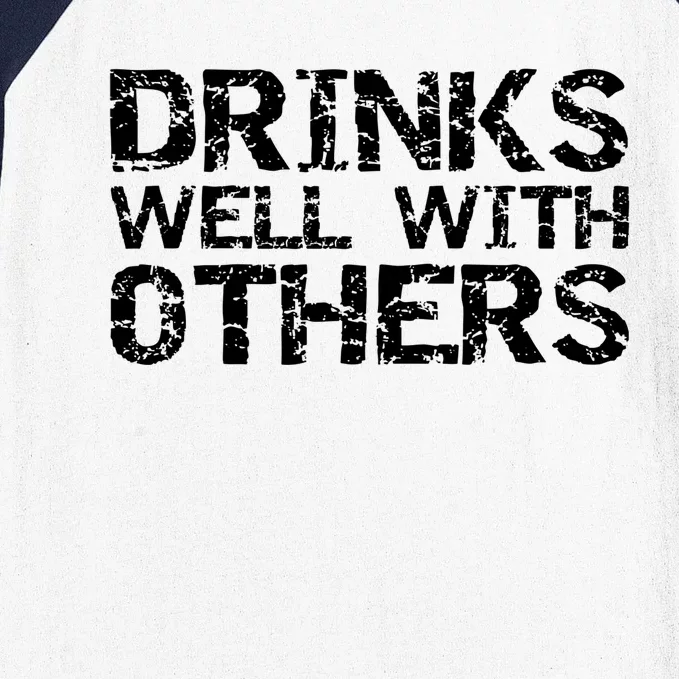 Funny Alcohol Ing Quote Party S Well With Others Cute Gift Baseball Sleeve Shirt