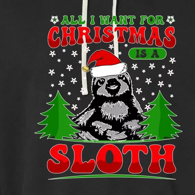 Funny All I Want For Christmas Is A Sloth Garment-Dyed Fleece Hoodie