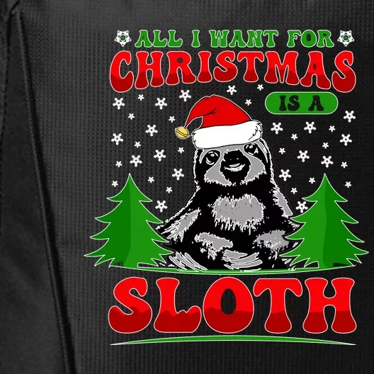 Funny All I Want For Christmas Is A Sloth City Backpack